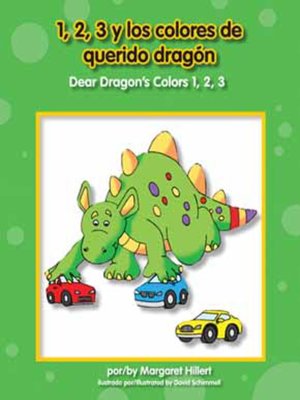 cover image of 1, 2, 3 y los colores de Querido Dragón / Dear Dragon's Colors 1, 2, 3